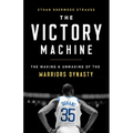 The Victory Machine: The Making and Unmaking of the Warriors Dynasty