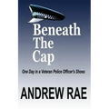 BENEATH The CAP: POST-TRAUMATIC STRESS DISORDER... where the past controls today...