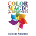 Color Magic for Beginners: Simple Tecniques to Brighten & Empower Your Life