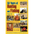 50 Years of Hunting and Fishing, Part IV: Awesome Action in Australia