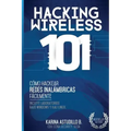 Hacking Wireless 101: ¡Cómo hackear redes inalámbricas fácilmente!