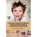 Fourth Grade Science (For Home School or Extra Practice)