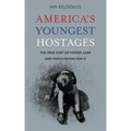 America's Youngest Hostages: The true cost of foster care and who's paying for it
