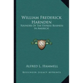 William Frederick Harnden: Founder of the Express Business in America!