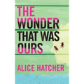The Wonder That Was Ours