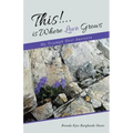 This!...is Where Love Grows: My Triumph Over Anorexia