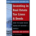 The Complete Guide to Investing in Real Estate Tax Liens & Deeds: How to Earn High Rates of Return - Safely Revised 2nd Edition