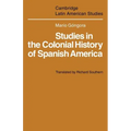 Studies in the Colonial History of Spanish America