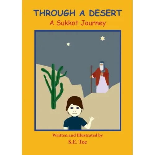 Through A Desert - A Sukkot Journey: A Sukkot Journey