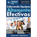 Coaching y Liderazgo: Liderando Equipos Altamente Efectivos - Guia Practica de Coaching de Equipos de Alto Rendimiento (Series de Influencia