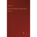A Dream of John Ball; and, A King's Lesson: in large print
