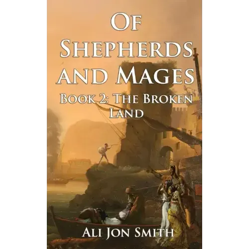 Of Shepherds and Mages Book 2: The Broken Land