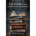 Salvation and Christian Theology: A Comparison of Protestant Theological Systems