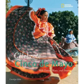 Celebrate Cinco de Mayo: With Fiestas, Music, and Dance