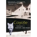 Coyote: Seeking the Hunter in Our Midst