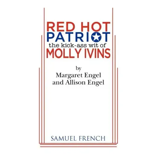Red Hot Patriot: The Kick-Ass Wit of Molly Ivins