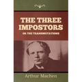 The Three Impostors or The Transmutations