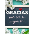 Gracias por ser la mejor tía: Mi regalo de agradecimiento: Libro de Regalo a todo color Preguntas Guiadas 6.61 x 9.61 pulgadas