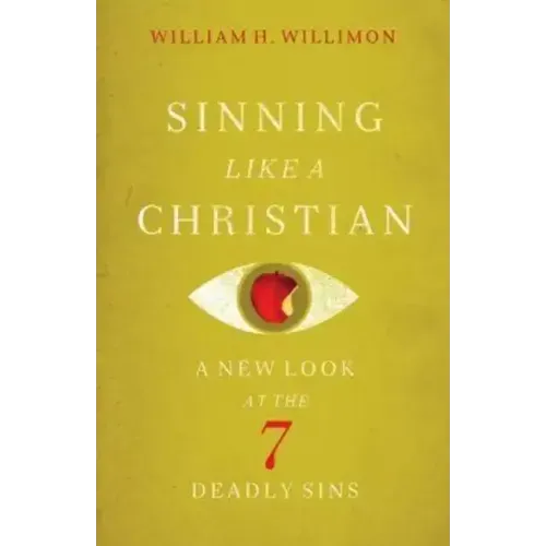 Sinning Like a Christian: A New Look at the 7 Deadly Sins