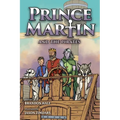 Prince Martin and the Pirates: Being a Swashbuckling Tale of a Brave Boy, Bloodthirsty Buccaneers, and the Solemn Mysteries of the Ancient Order of th