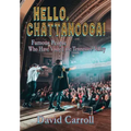 Hello, Chattanooga!: Famous People Who Have Visited the Tennessee Valley