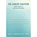 The Cancer Solution: Taking Charge of Your Life with Cancer