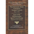 Saints of the Christianization Age of Central Europe: Tenth to Eleventh Centuries