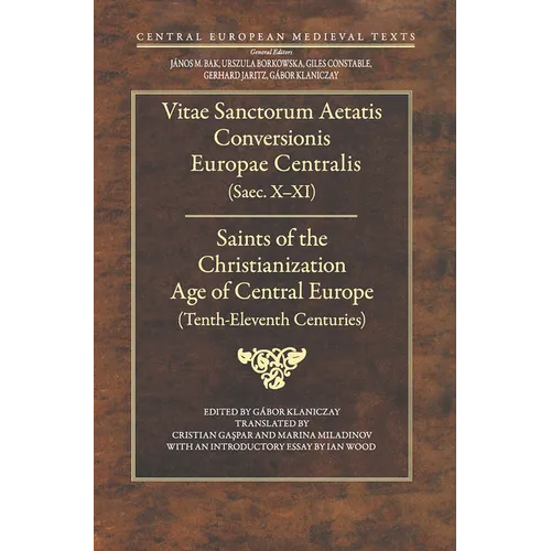 Saints of the Christianization Age of Central Europe: Tenth to Eleventh Centuries