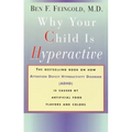 Why Your Child Is Hyperactive: The bestselling book on how ADHD is caused by artificial food flavors and colors