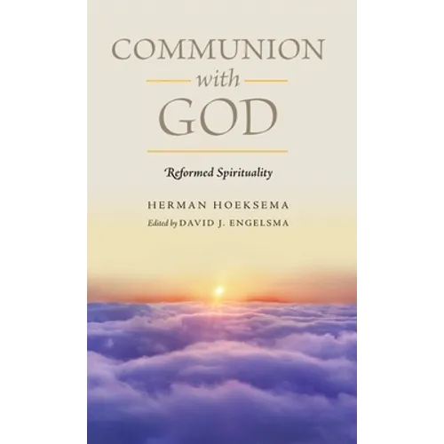 Communion With God (Reformed Spirituality Book 2)