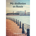 Ma désillusion en Russie
