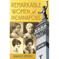 Remarkable Women of Indianapolis