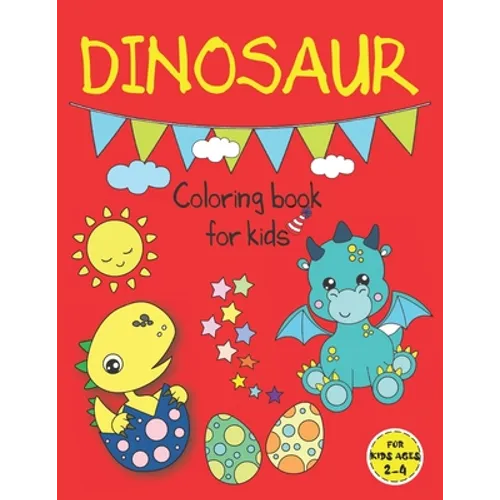 Dinosaur Coloring Books for Kids ages 2-4: Fun Dinosaur Coloring Book for Kids, Toddlers and Preschoolers, Mess Free