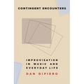 Contingent Encounters: Improvisation in Music and Everyday Life