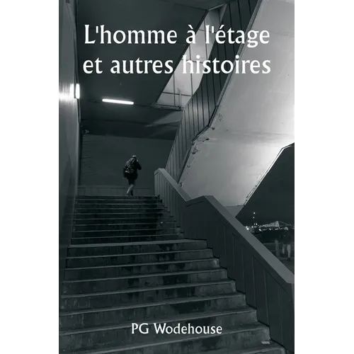 L'homme à l'étage et autres histoires