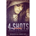 4 Shots: Murder in Mormondom.