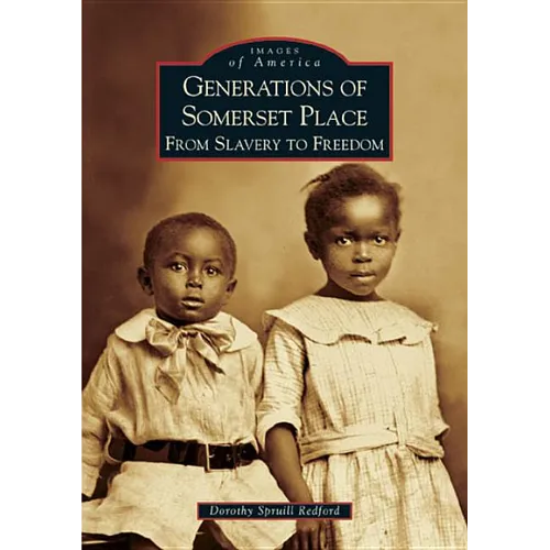 Generations of Somerset Place: From Slavery to Freedom