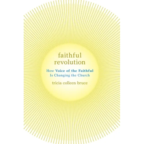 Faithful Revolution: How Voice of the Faithful Is Changing the Church