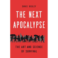 The Next Apocalypse: The Art and Science of Survival