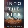 Into the Fire: A Paramedics Battle with Waco and the Aftermath