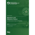 Migration and Migration Status: Key Determinants of Health and Well-Being