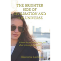 The Brighter Side of Civilisation and The Universe