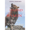 Legend of The Wyakin: Book One of The Wyakin Trilogy
