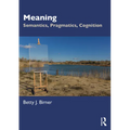 Meaning: Semantics, Pragmatics, Cognition