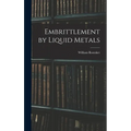 Embrittlement by Liquid Metals