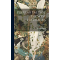Popular Tales of the West Highlands; Volume 1