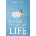 Living a Triumphant Life