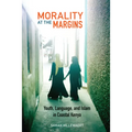 Morality at the Margins: Youth, Language, and Islam in Coastal Kenya
