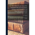 Elements of South-Indian Palæography, From the Fourth to the Seventeenth Century A.D.: Being an Introduction to the Study of South-Indian Inscriptions