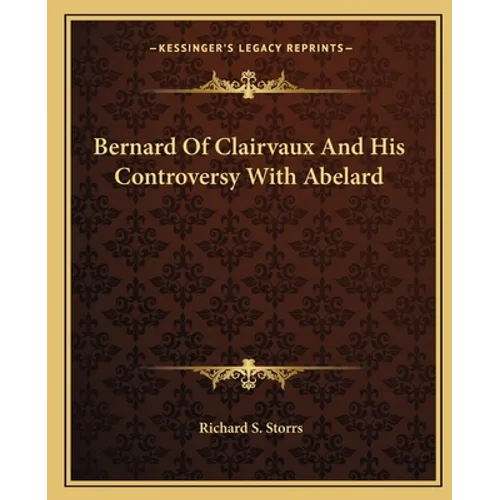 Bernard Of Clairvaux And His Controversy With Abelard
